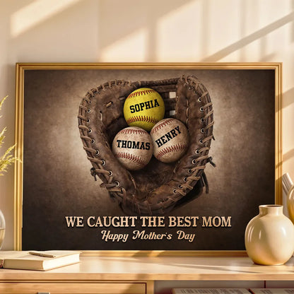 We Caught The Best Mom - Personalized Baseball Gloves Poster / Canvas