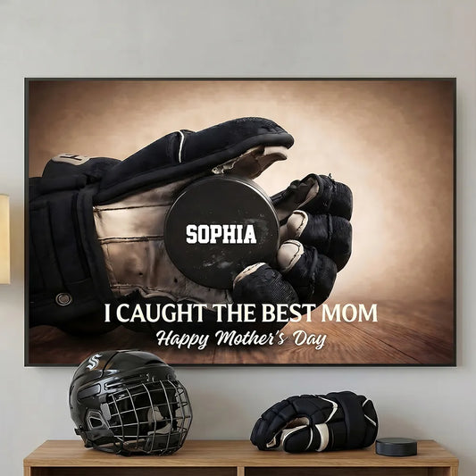 “We Caught The Best Mom” Hockey Poster / Canvas - Personalized Mother’s Day Gift for Wife
