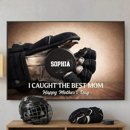 “We Caught The Best Mom” Hockey Poster / Canvas - Personalized Mother’s Day Gift for Wife