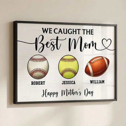Personalized We Caught The Best Sport Mom Poster / Canvas - Mother’s Day for Moms & Wives