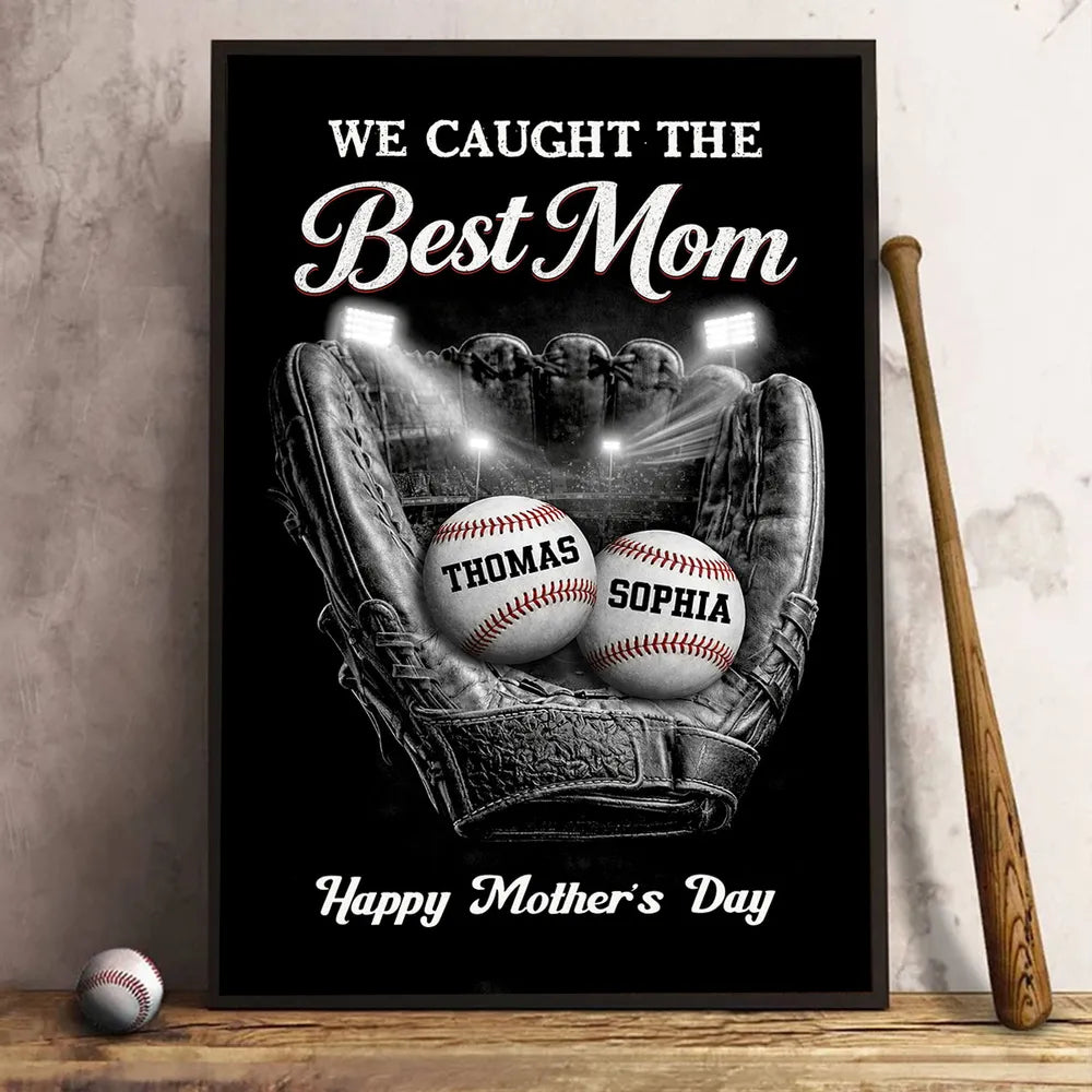 We Caught The Best Baseball Mom - Personalized Ball Field Poster / Canvas
