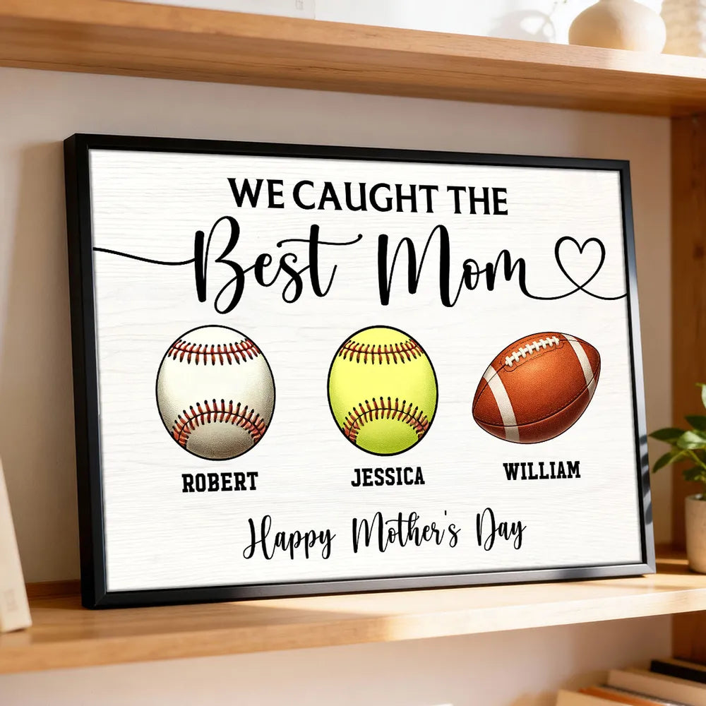 Personalized We Caught The Best Sport Mom Poster / Canvas - Mother’s Day for Moms & Wives