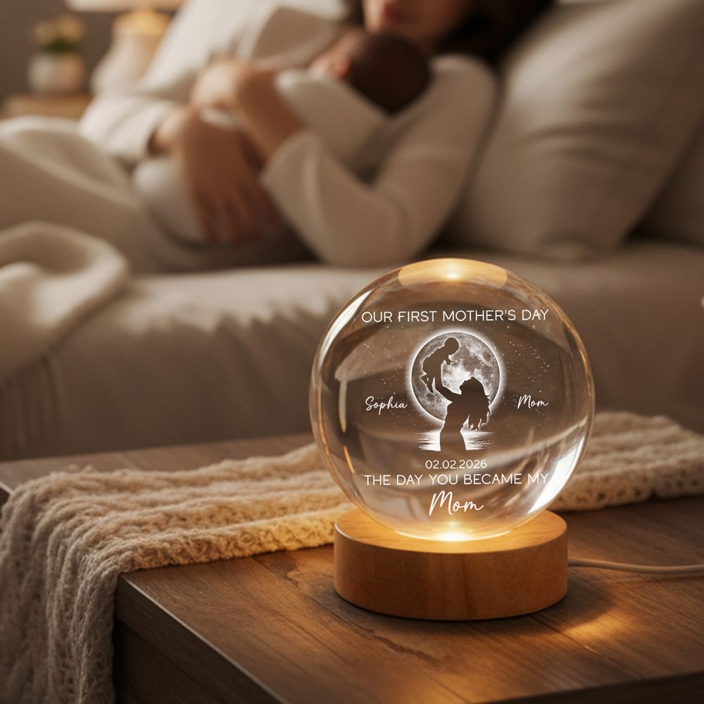 “The Day You Became My Mom” Moon Phase Crystal Ball Lamp - First Mother’s Day Gift