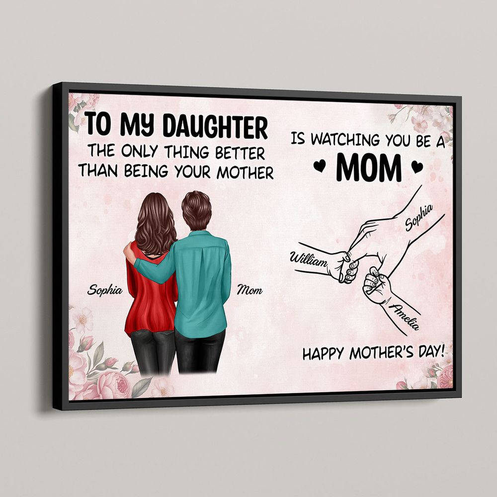“Watching You Be A Mom” - Personalized Poster / Canvas From Mom To Daughter