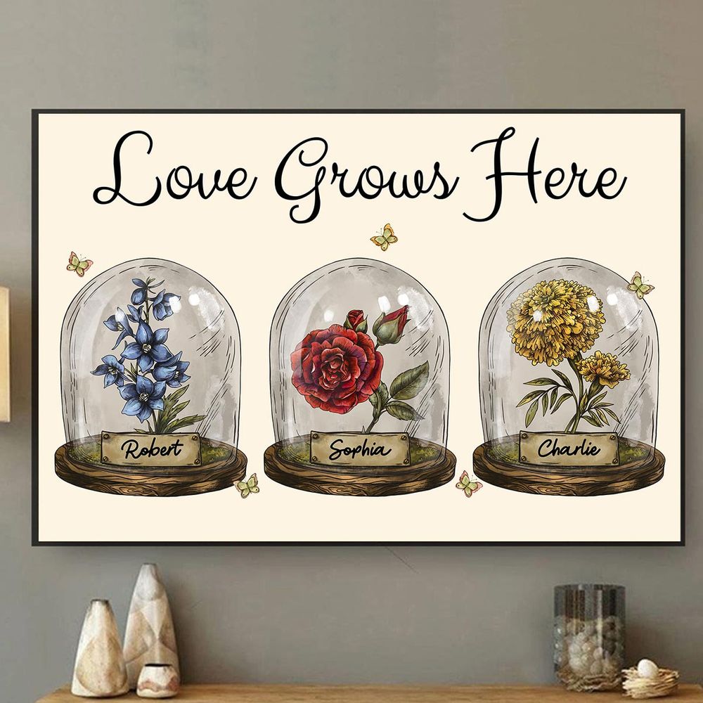 “Love Grows Here” Personalized Poster / Canvas - Vintage Birth Month Flower In Glass Dome