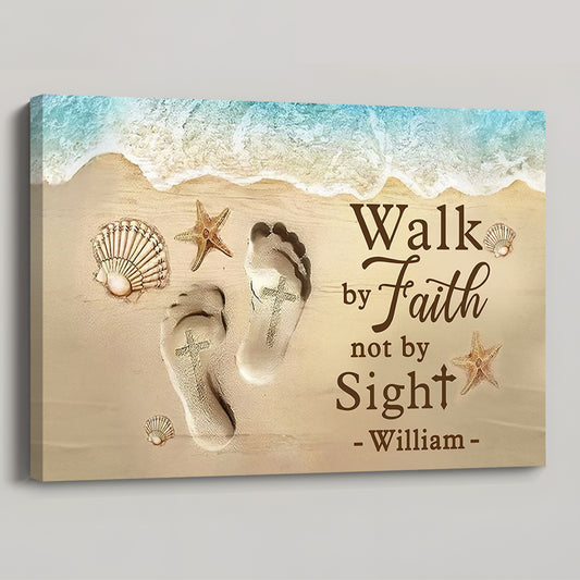 Walk By Faith Not Sight - Personalized Custom Inspirational Canvas / Poster