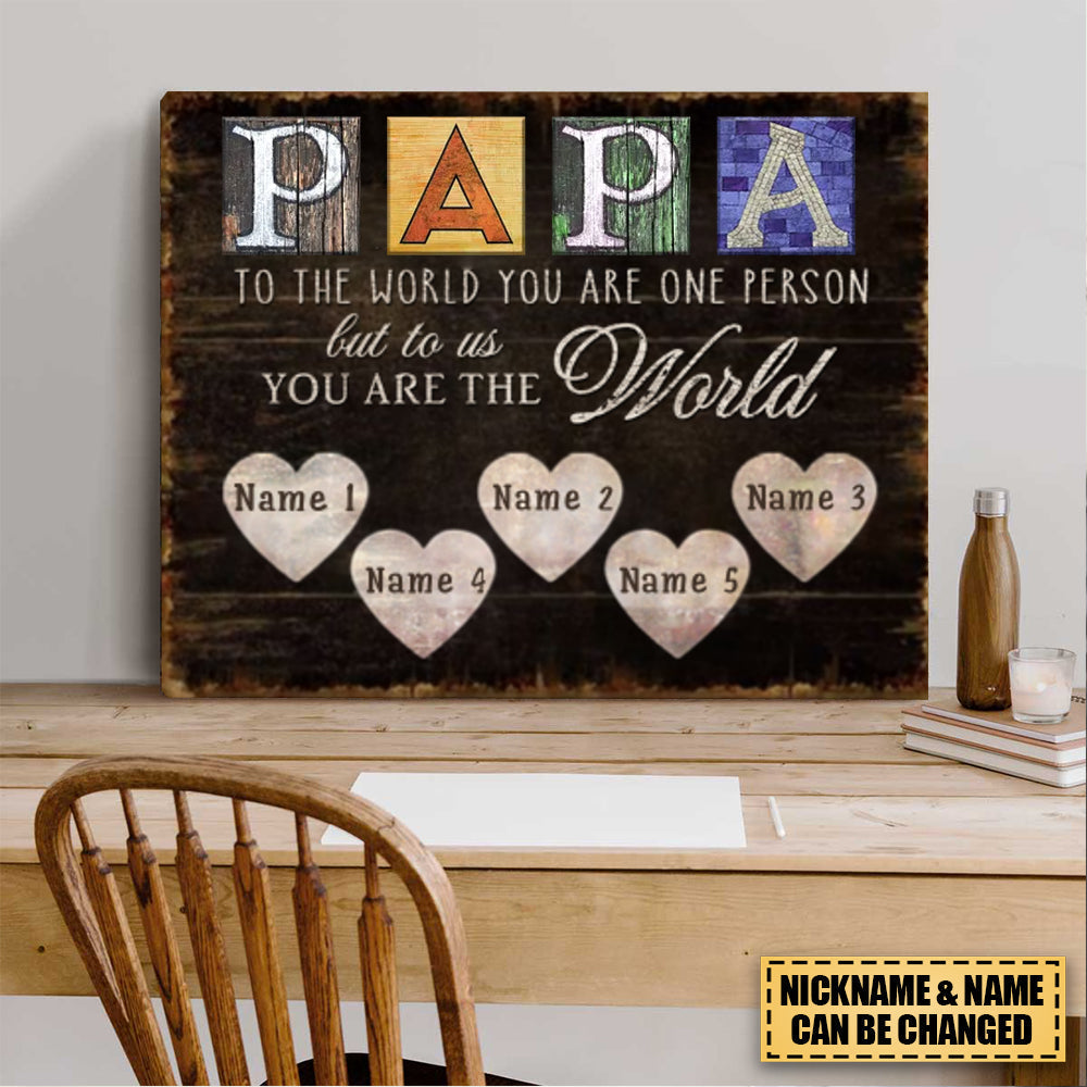Personalized “You Are The World” Canvas / Poster - Custom Father’s Day Gift for Dad