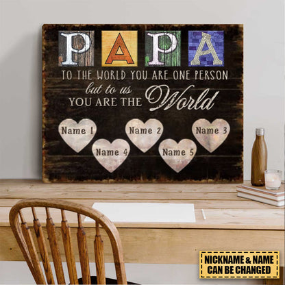 Personalized “You Are The World” Canvas / Poster - Custom Father’s Day Gift for Dad