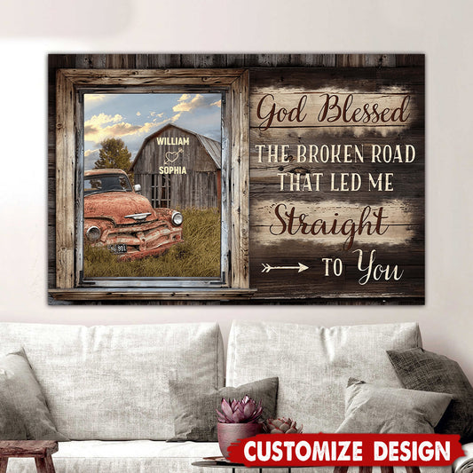 God Bless The Broken Road That Led Me Straight To You - Personalized Couples Anniversary Canvas / Poster