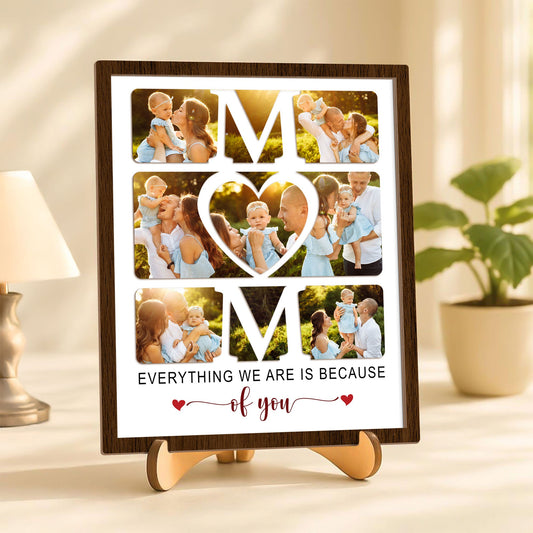 Mom Everything We Are Is Because Of You - Personalized Custom Photo 2-Layered Wooden Plaque