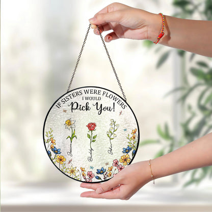 Sisters Besties From The Same Garden - Personalised Birth Flower Stained Glass Suncatcher