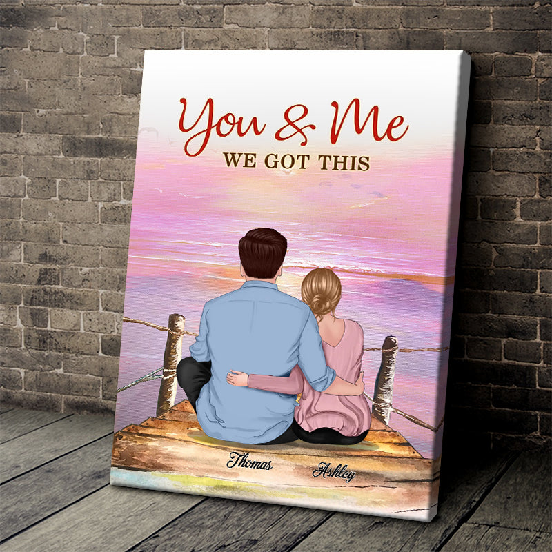 You And Me We Got This - Personalized Customized Canvas - Gift For Couple