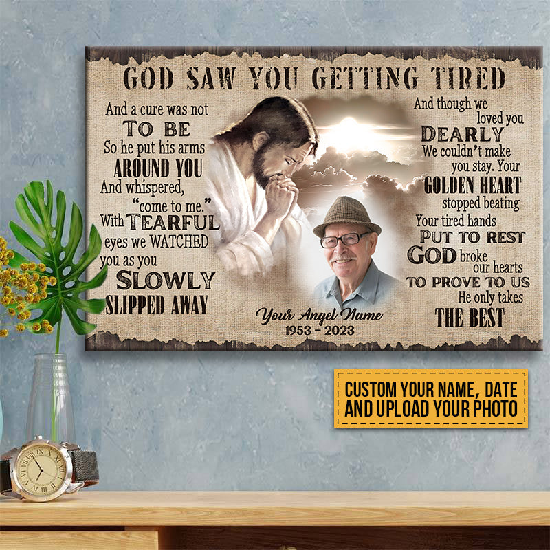 Custom Photo - God Saw You Getting Tired And Though We Loved You - Personalized Custom Canvas - Memorial Canvas