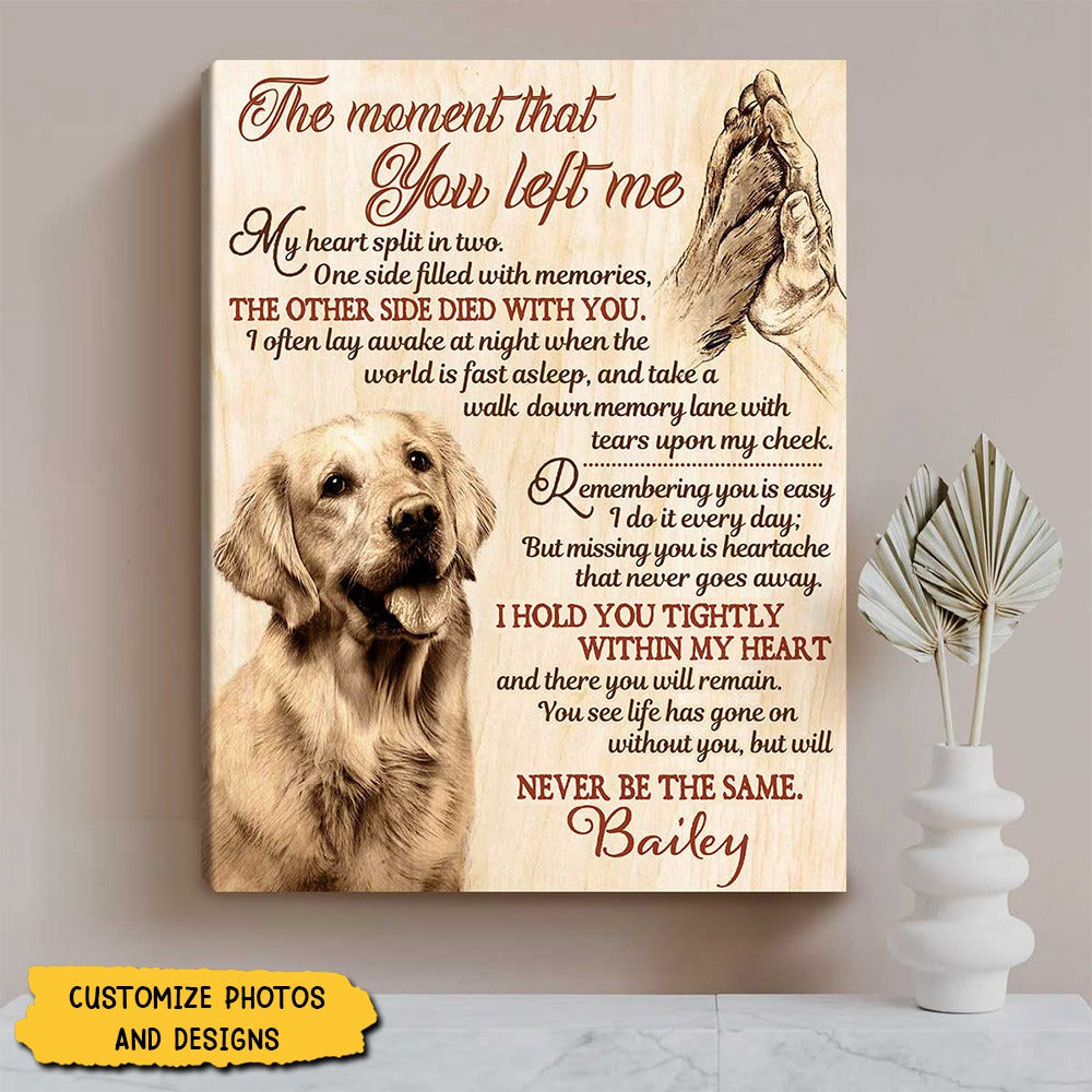 Personalized The Moment That You Left Me Canvas / Poster - Custom Pet Memorial Sympathy Gift