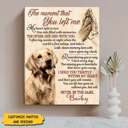 Personalized The Moment That You Left Me Canvas / Poster - Custom Pet Memorial Sympathy Gift