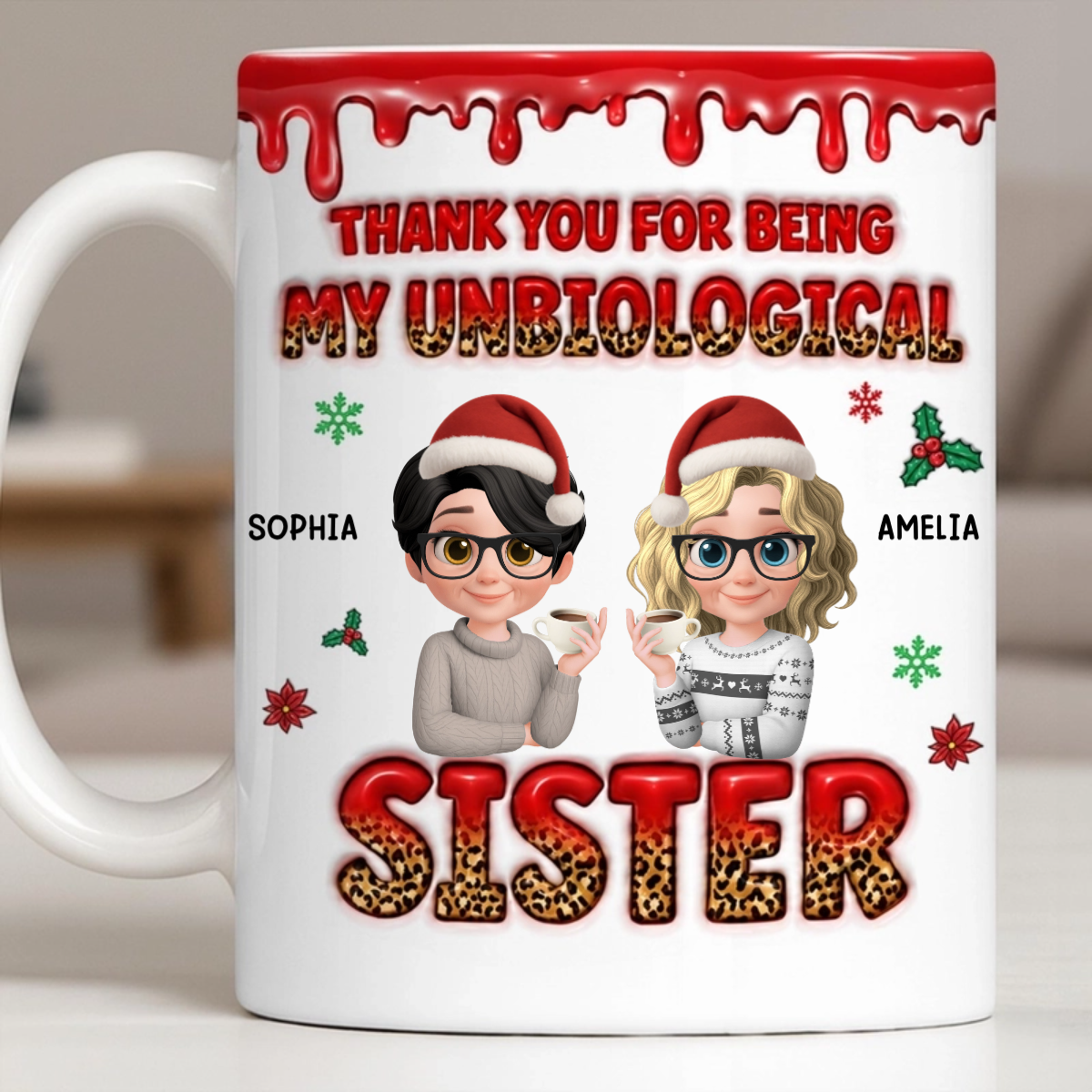 "Thank You For Being My Unbiological Sister" Personalized Mug - Cute Christmas Keepsake Gift for Best Friends