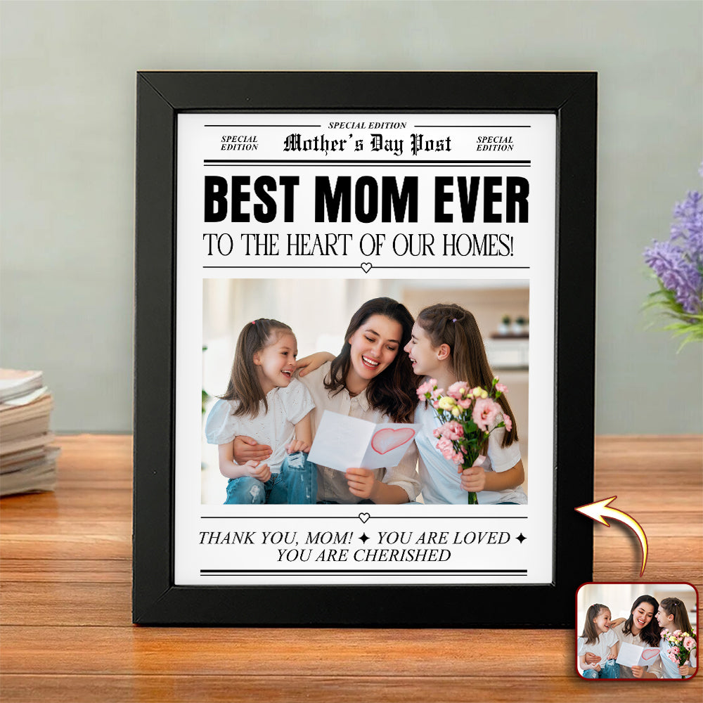 Best Mom Ever  To The Heart Of Our Homes - Personalized Custom Photo Poster / Canvas