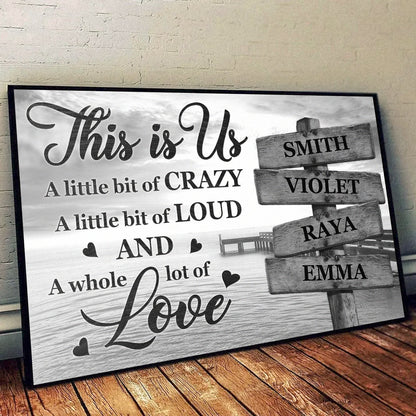 Personalized Customized This Is Us With A Little Bit Crazy Canvas / Poster - Custom Gift for Family, Siblings & Best Friends