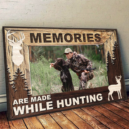 Personalized Memories Are Made While Hunting Canvas / Poster - Custom Gift For Hunting Buddies