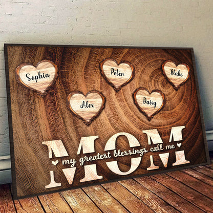 Personalized My Greatest Blessings Call Me Mom Canvas / Poster - Custom Mother’s Day Gift For Mom