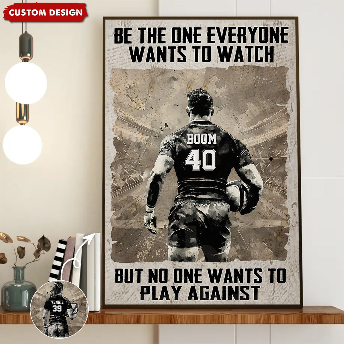 Personalized Be The One Everyone Wants To Be Rugby Poster / Canvas - Custom Gift For Rugby Lovers