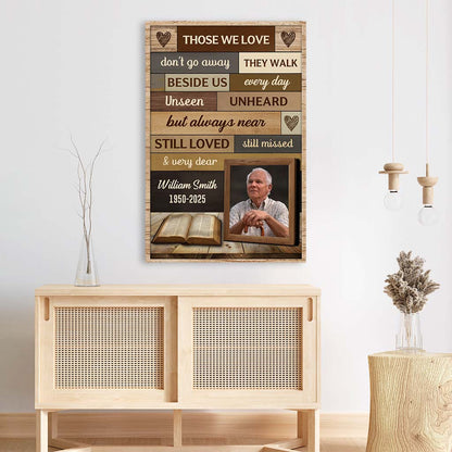 Those We Love Don't Go Away - Personalised Memorial Photo Canvas / Poster
