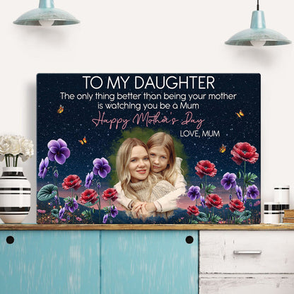 The Only Thing Better Than Being Your Mother - Personalized Custom Photo Canvas / Poster