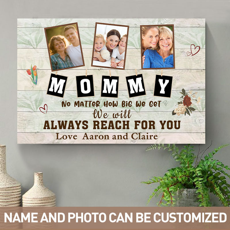 Personalized Custom Photo We Will Always Reach For You Canvas / Poster - Gift For Mother