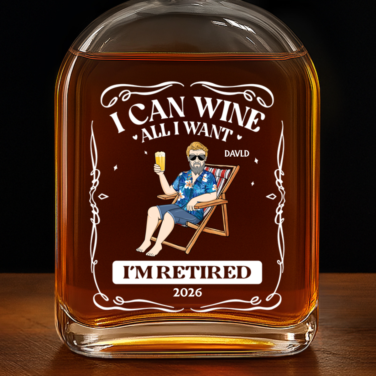 I Can Wine All I Want I'm Retired - Personalized Whiskey Bottle