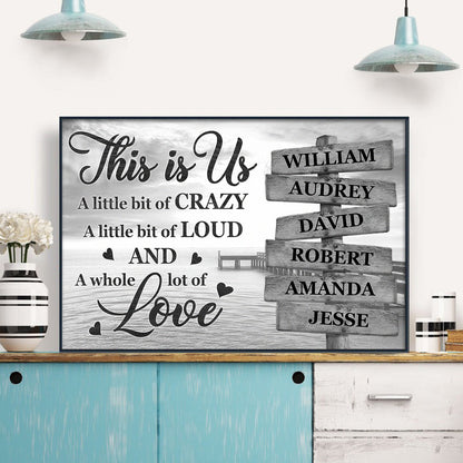 Personalized Customized This Is Us With A Little Bit Crazy Canvas / Poster - Custom Gift for Family, Siblings & Best Friends
