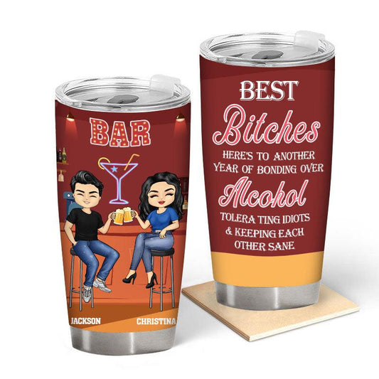 Here's To Another Year Of Bonding Over Alcohol White Best Friends - Bestie BFF Gift - Personalized Custom Tumbler