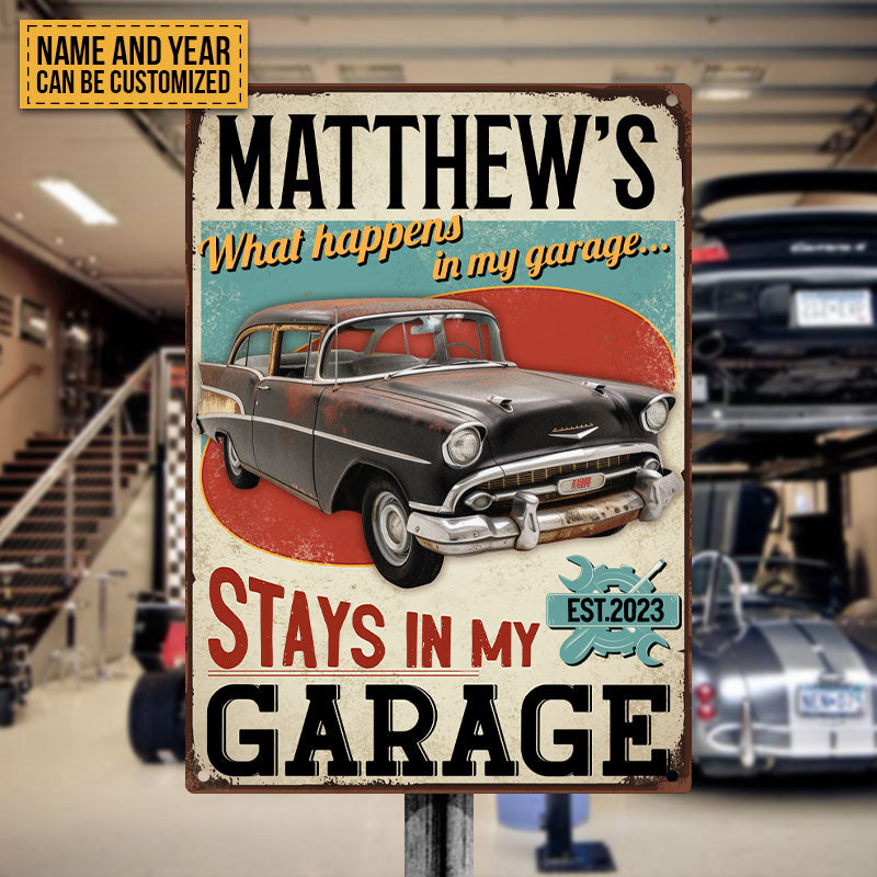 What Happens In My Garage Stays In My Garage - Personalized Custom Classic Metal Signs