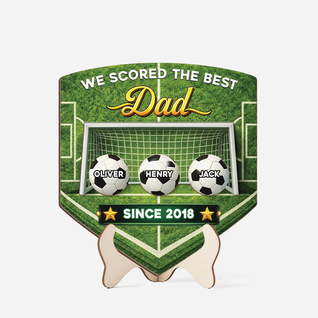 Personalized We Scored The Best Dad Wooden Plaque - Custom Soccer Gifts