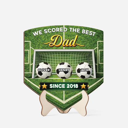 Personalized We Scored The Best Dad Wooden Plaque - Custom Soccer Gifts