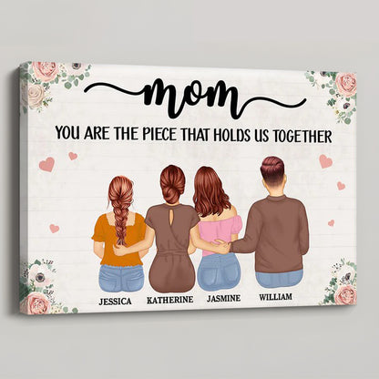 “The Piece That Holds Us Together” Personalized Poster / Canvas - Custom Family Wall Art for Mom
