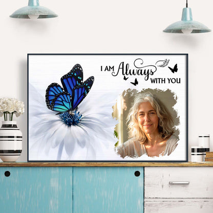 Personalized Customized Photo I Am Always With You Canvas / Poster - Custom Memorial Gift For Family Members