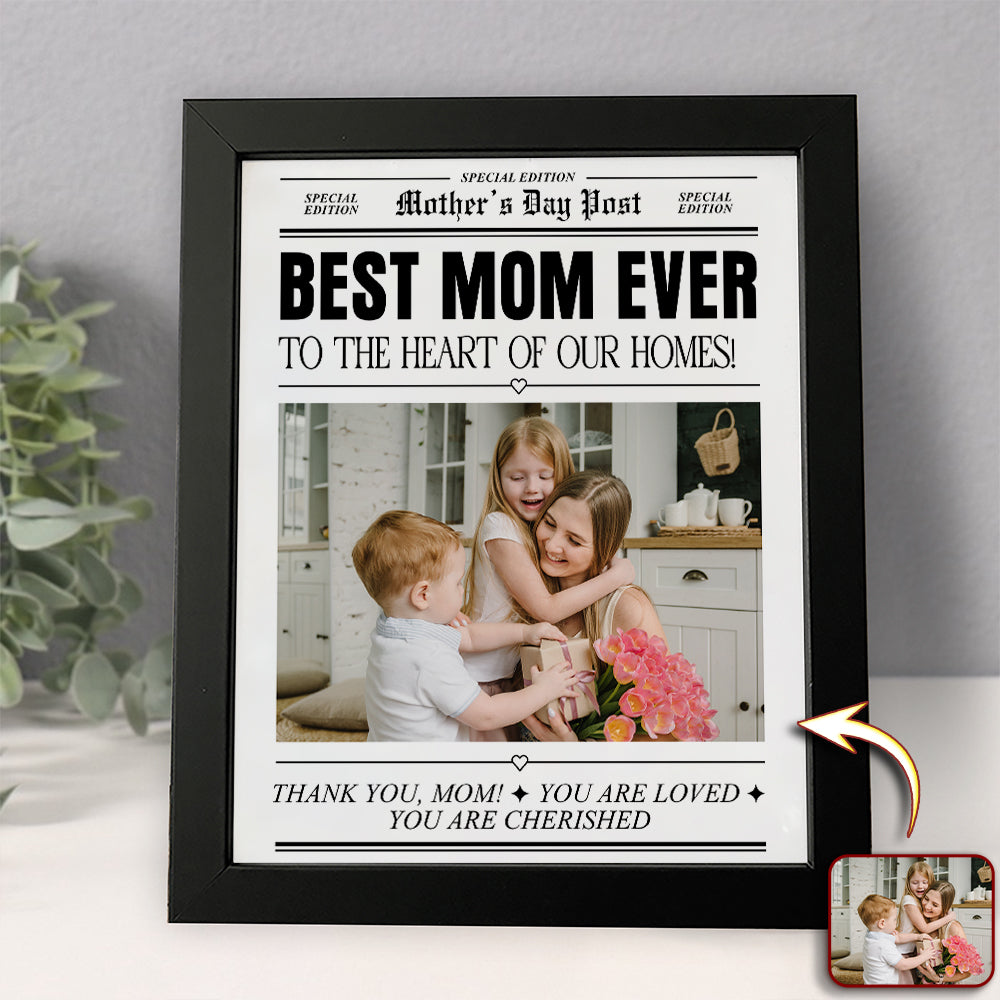 Best Mom Ever  To The Heart Of Our Homes - Personalized Custom Photo Poster / Canvas