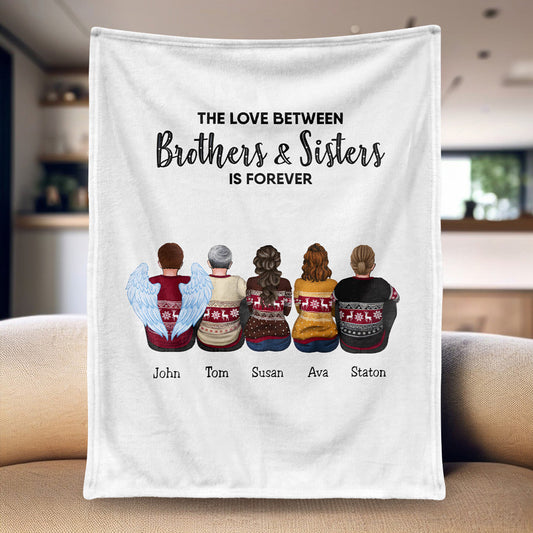 Family - The Love Between Brothers And Sisters Is Forever - Personalized Blanket
