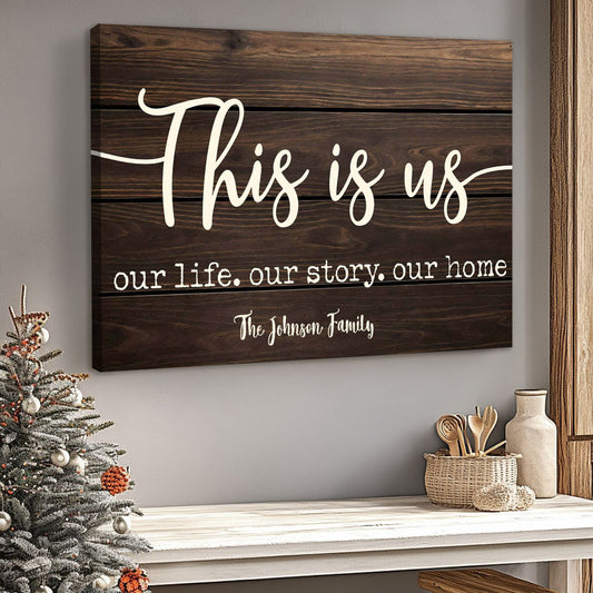 Personalized “This Is Us” Family Wall Art Poster / Canvas - Our Life, Story & Home