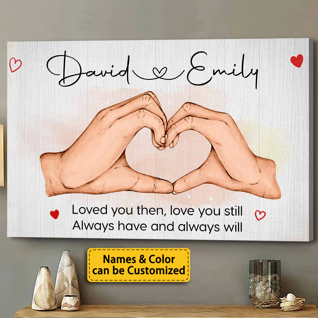 Loved You Then, Love You Still - Personalized Hand Heart Canvas / Poster