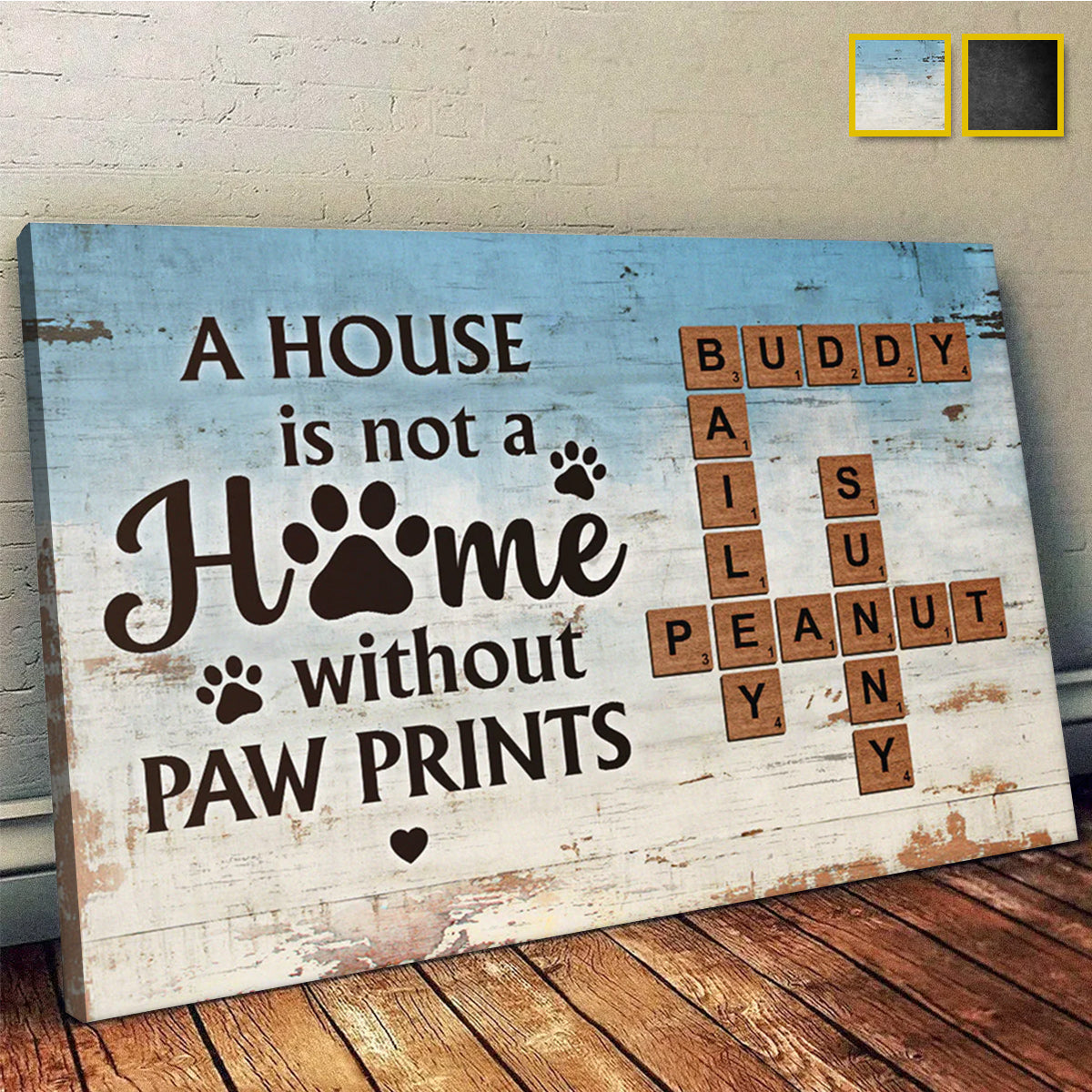 A House Is Not A Home Without Paw Prints - Personalized Custom Pet Lover’s Poster / Canvas