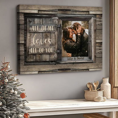 All Of Me Loves All Of You - Personalized Custom Photo Couple Canvas / Poster