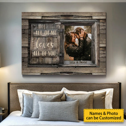 All Of Me Loves All Of You - Personalized Custom Photo Couple Canvas / Poster