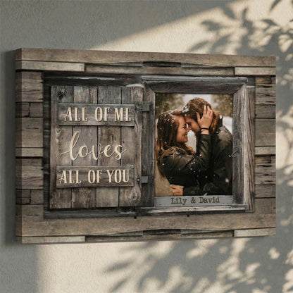 All Of Me Loves All Of You - Personalized Custom Photo Couple Canvas / Poster