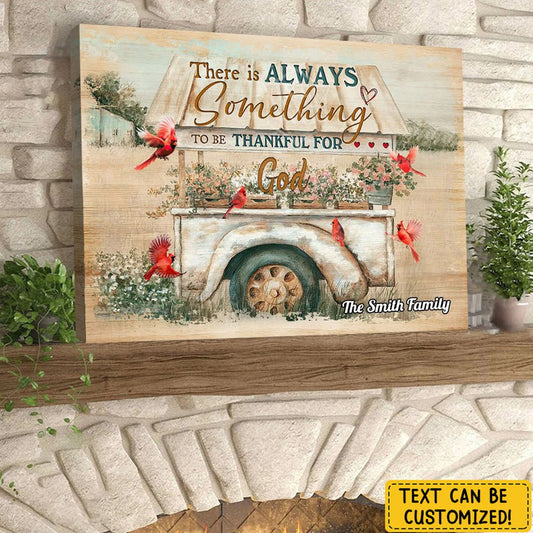 There Is Always Something To be Thankful For - Personalized Canvas / Poster