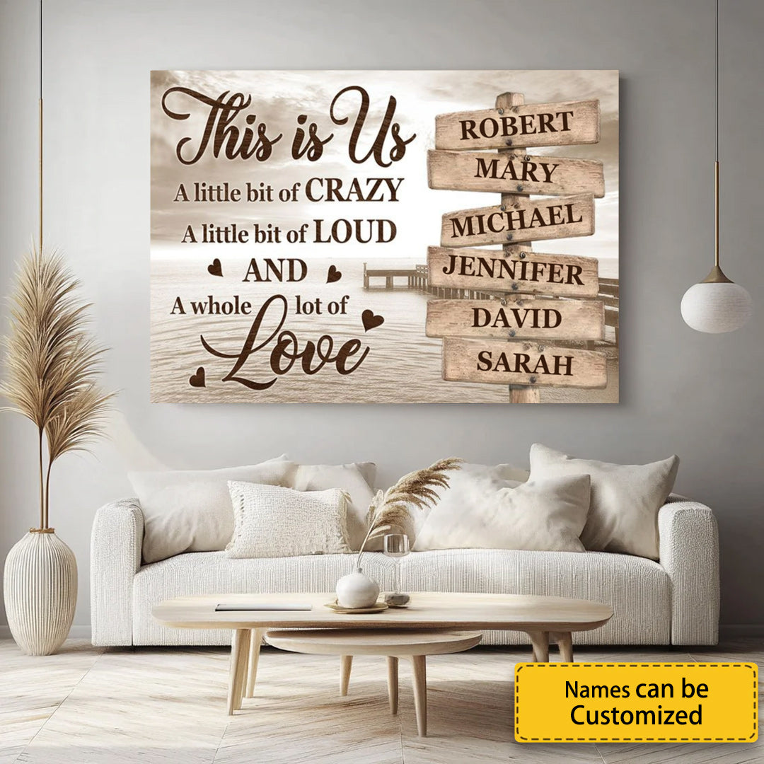 Personalized Customized This Is Us With A Little Bit Crazy Canvas / Poster - Custom Gift for Family, Siblings & Best Friends