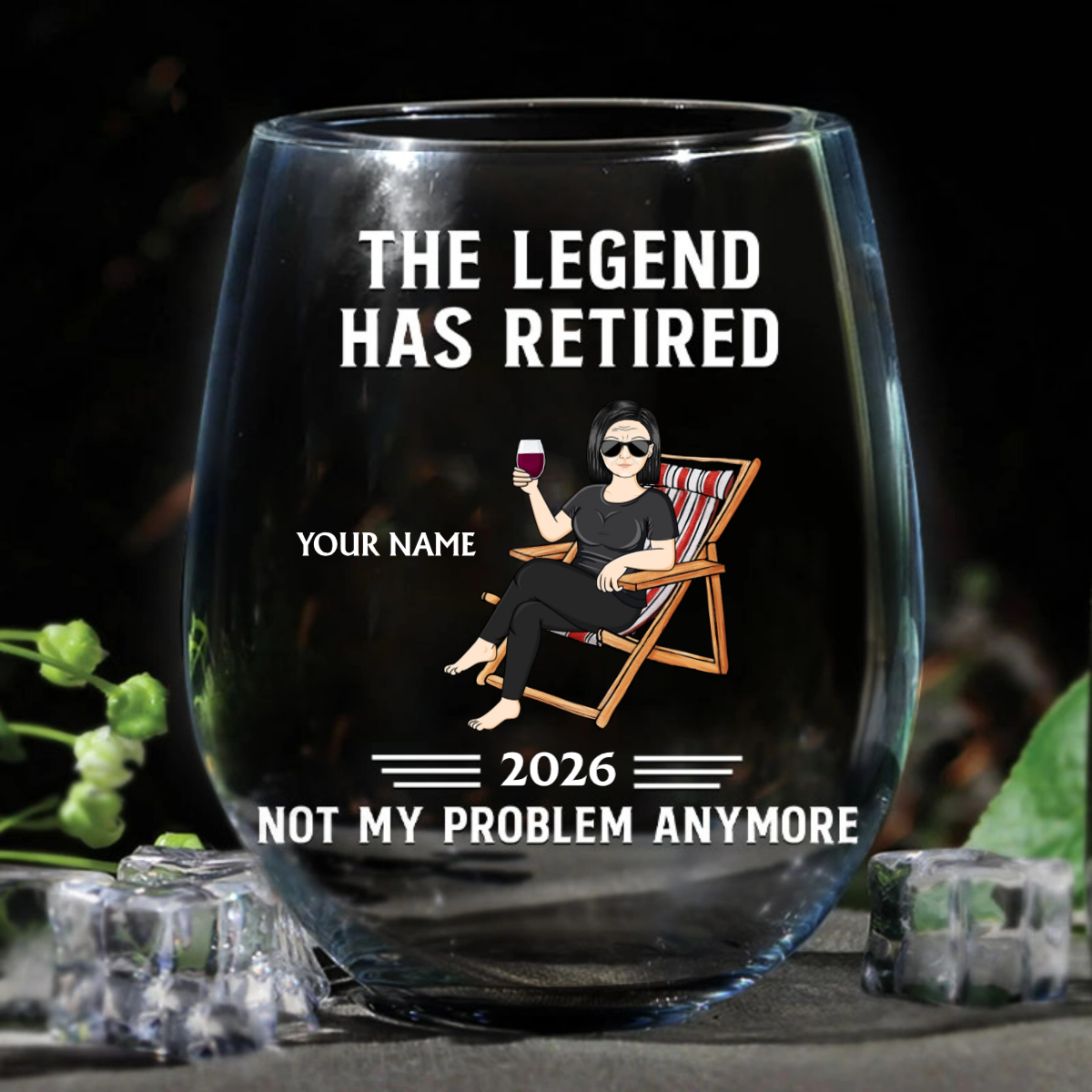 The Legend Has Retired Not My Problem Anymore - Personalized Stemless Wine Glass