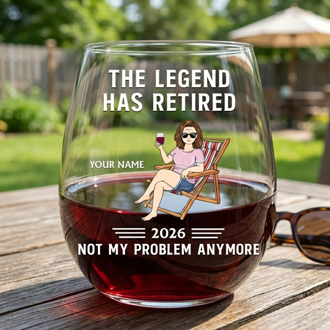 The Legend Has Retired Not My Problem Anymore - Personalized Stemless Wine Glass
