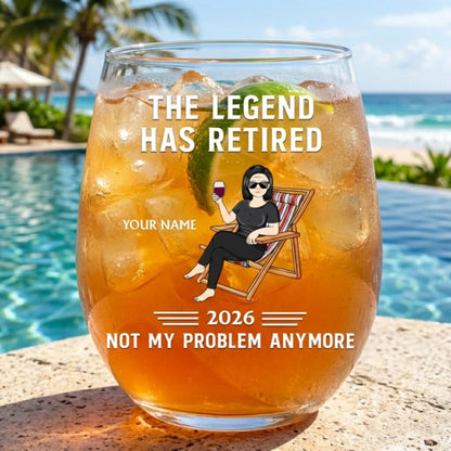The Legend Has Retired Not My Problem Anymore - Personalized Stemless Wine Glass