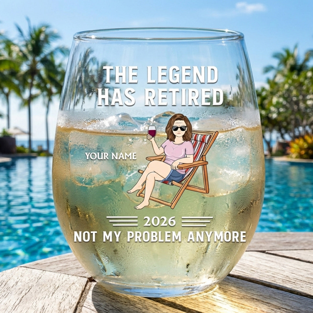The Legend Has Retired Not My Problem Anymore - Personalized Stemless Wine Glass